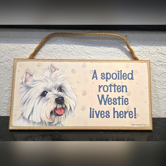 Other - Westie "Spoiled Rotten (Dog) Lives Here"  Hanging Sign Gift Wall Decor